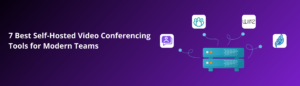 Best Self-Hosted Video Conferencing Tools