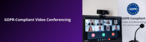 GDPR-Compliant Video Conferencing