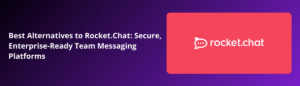 Best Alternatives to Rocket.Chat