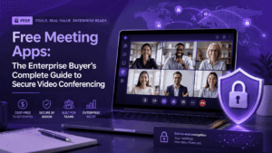 Free Meeting Apps 2026: The Enterprise Buyer’s Complete Guide to Secure Video Conferencing